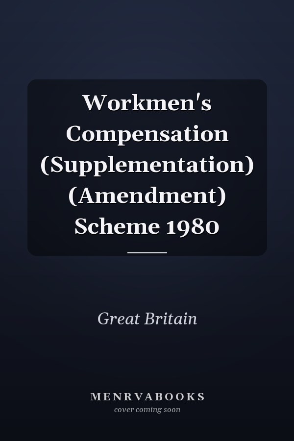 Workmen's Compensation (Supplementation) (Amendment) Scheme 1980
