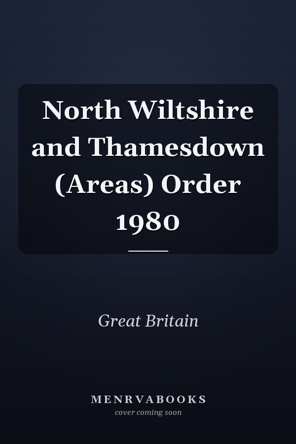 North Wiltshire and Thamesdown (Areas) Order 1980