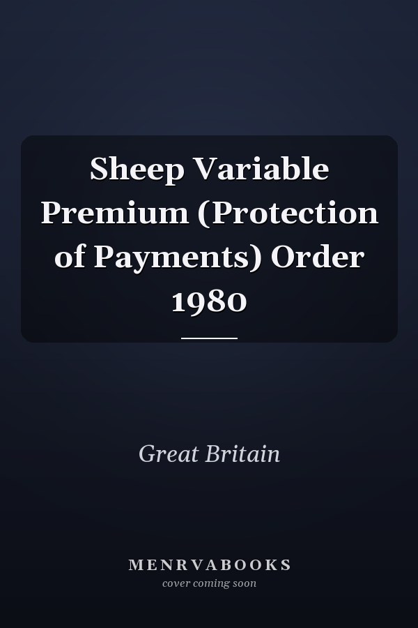 Sheep Variable Premium (Protection of Payments) Order 1980