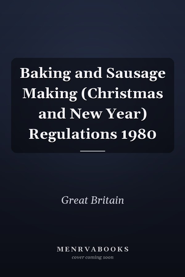 Baking and Sausage Making (Christmas and New Year) Regulations 1980