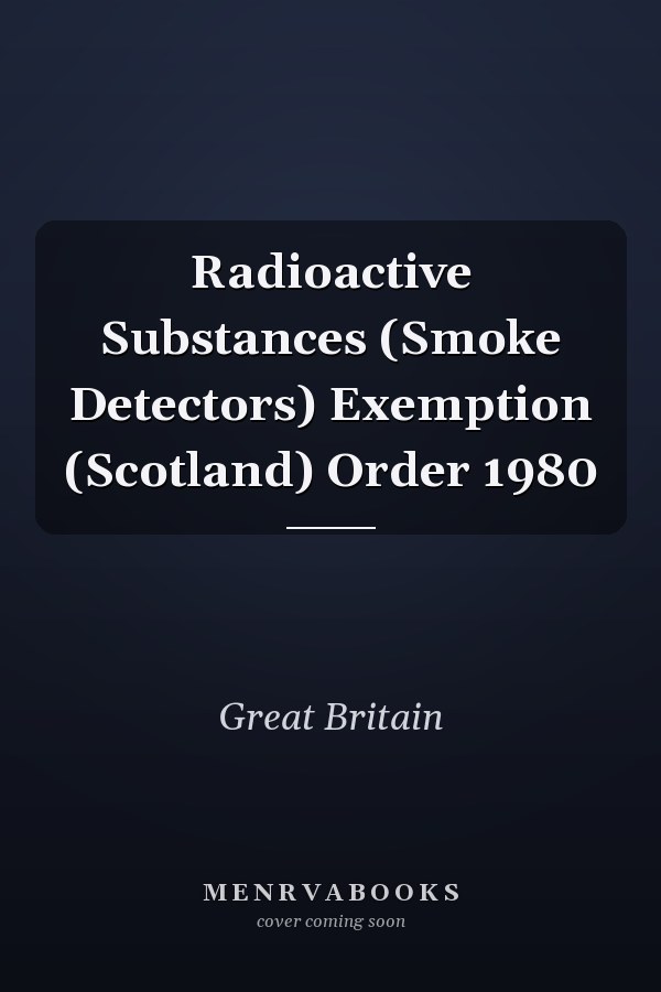 Radioactive Substances (Smoke Detectors) Exemption (Scotland) Order 1980