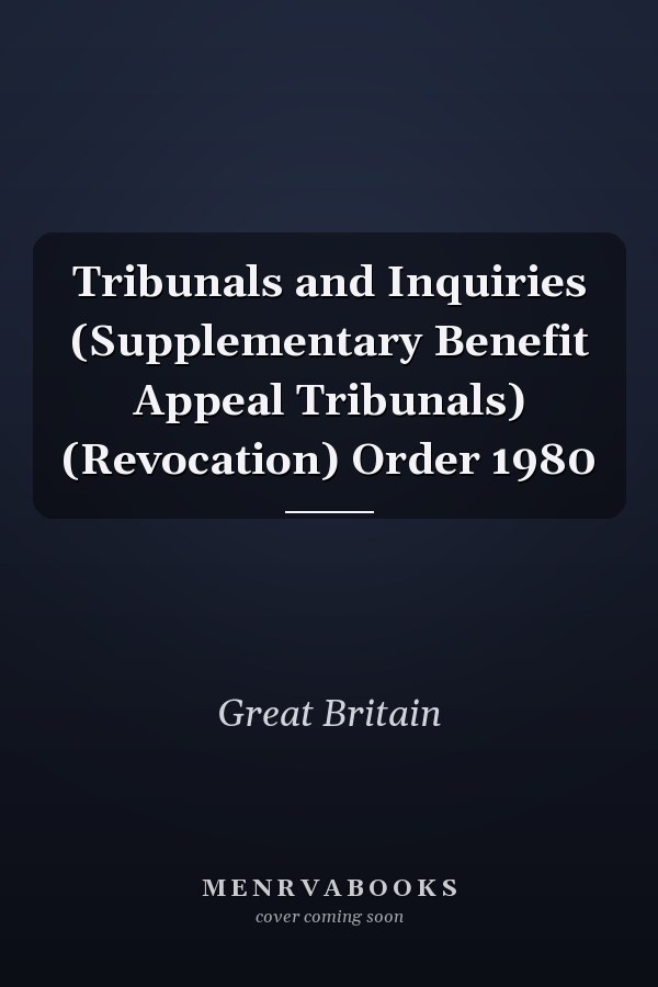 Tribunals and Inquiries (Supplementary Benefit Appeal Tribunals) (Revocation) Order 1980