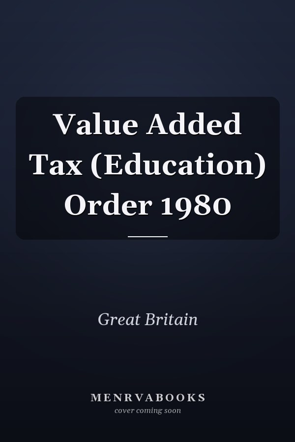 Value Added Tax (Education) Order 1980