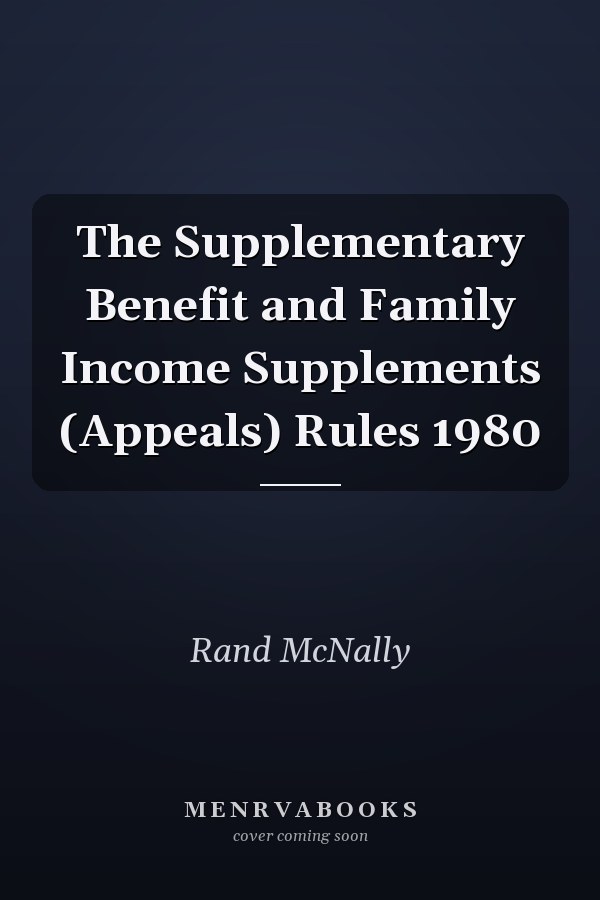 The Supplementary Benefit and Family Income Supplements (Appeals) Rules 1980