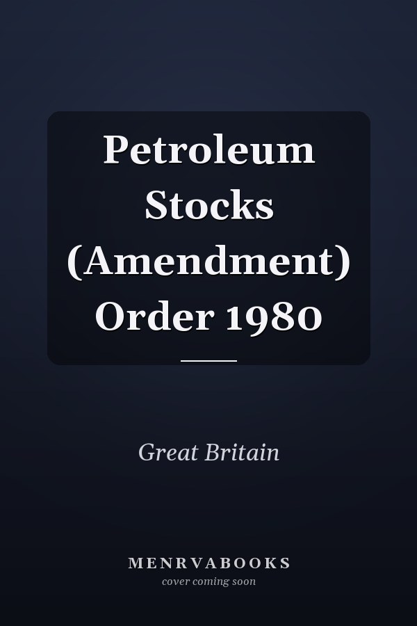 Petroleum Stocks (Amendment) Order 1980