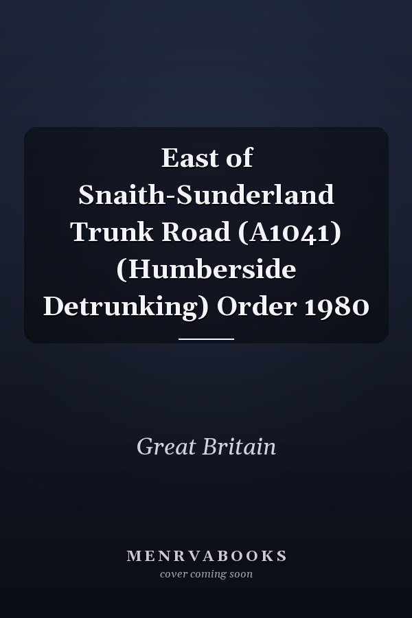 East of Snaith-Sunderland Trunk Road (A1041) (Humberside Detrunking) Order 1980