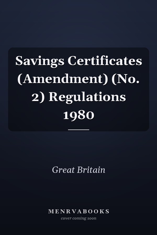 Savings Certificates (Amendment) (No. 2) Regulations 1980