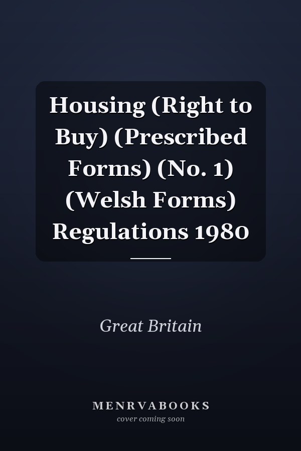 Housing (Right to Buy) (Prescribed Forms) (No. 1) (Welsh Forms) Regulations 1980