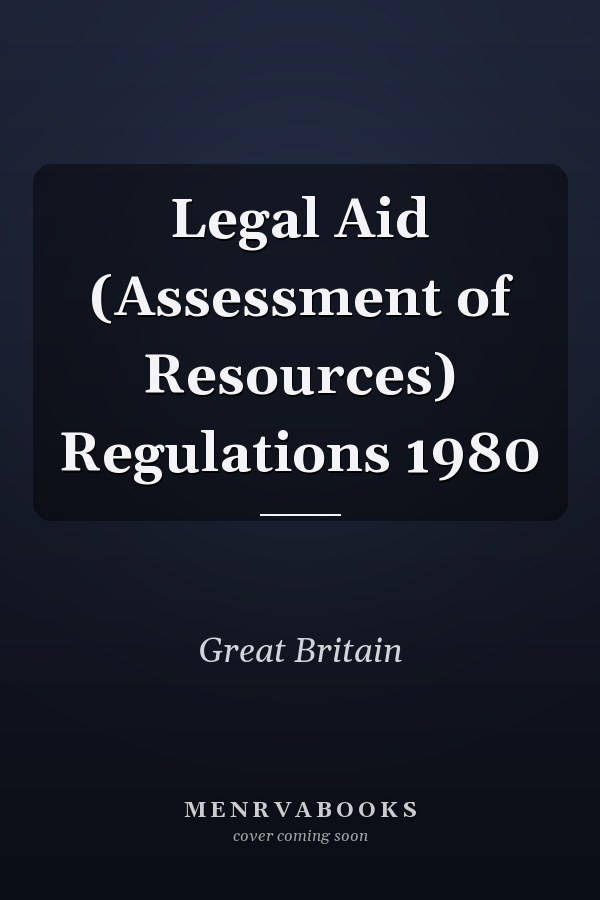 Legal Aid (Assessment of Resources) Regulations 1980