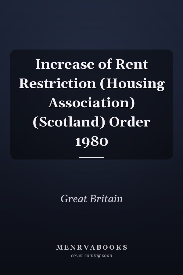 Increase of Rent Restriction (Housing Association) (Scotland) Order 1980