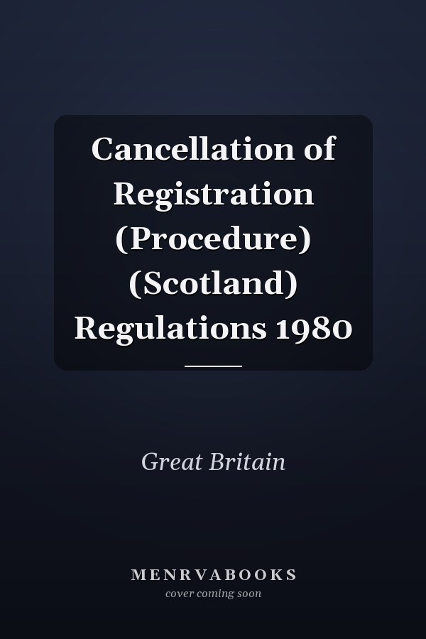 Cancellation of Registration (Procedure) (Scotland) Regulations 1980
