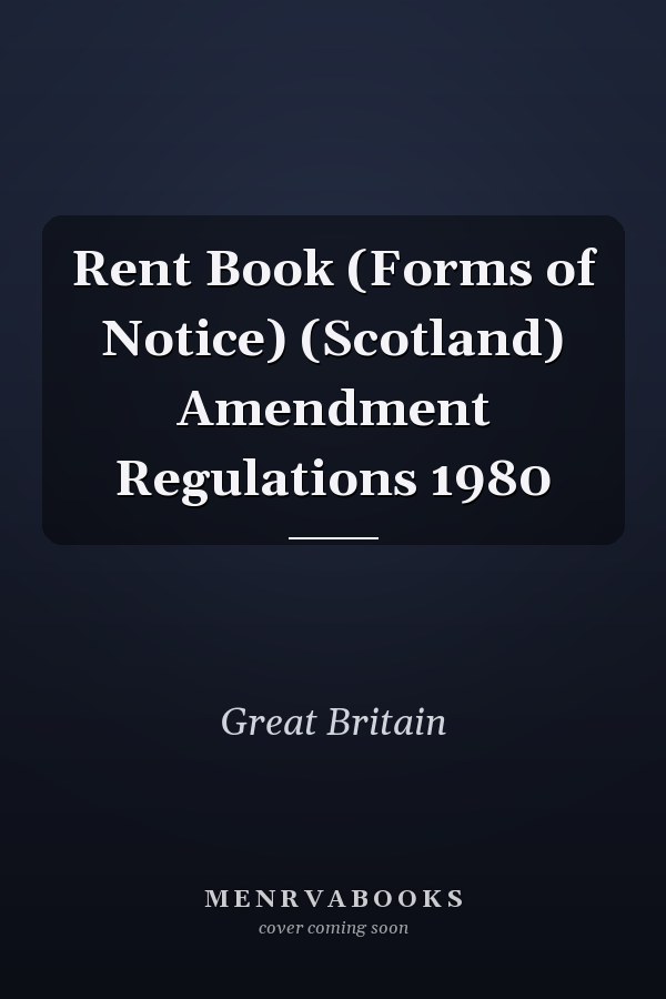 Rent Book (Forms of Notice) (Scotland) Amendment Regulations 1980