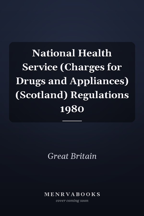 National Health Service (Charges for Drugs and Appliances) (Scotland) Regulations 1980