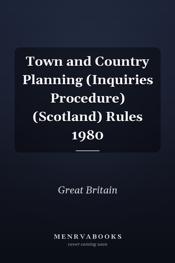 Town and Country Planning (Inquiries Procedure) (Scotland) Rules 1980