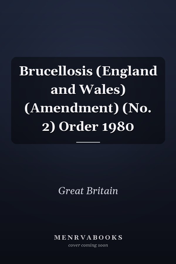 Brucellosis (England and Wales) (Amendment) (No. 2) Order 1980