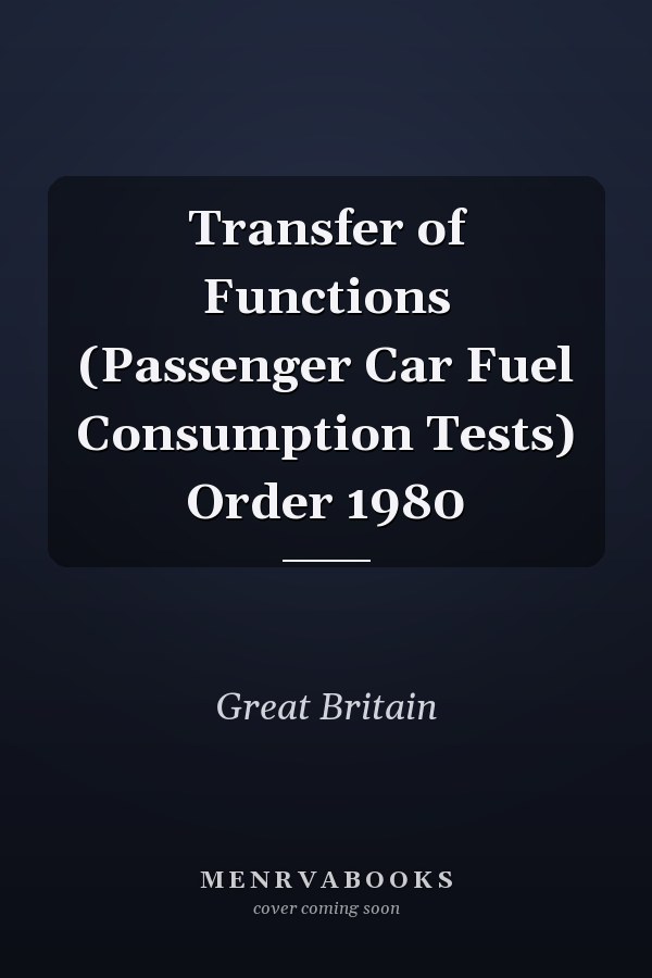 Transfer of Functions (Passenger Car Fuel Consumption Tests) Order 1980