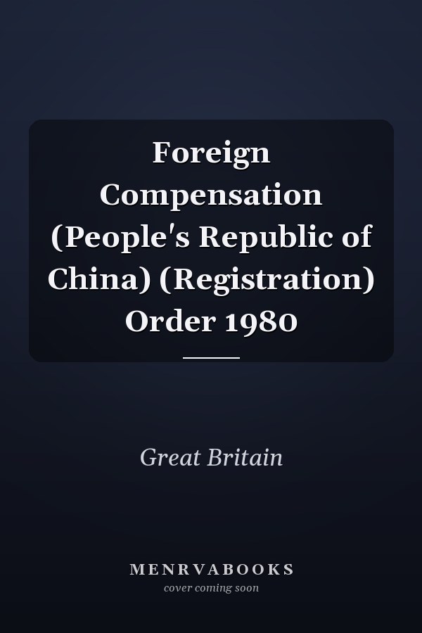 Foreign Compensation (People's Republic of China) (Registration) Order 1980