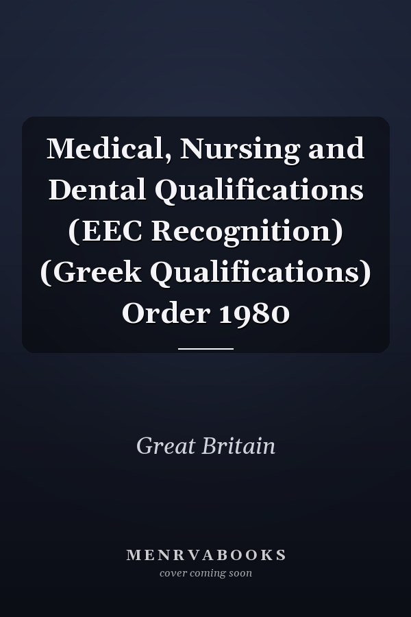 Medical, Nursing and Dental Qualifications (EEC Recognition) (Greek Qualifications) Order 1980