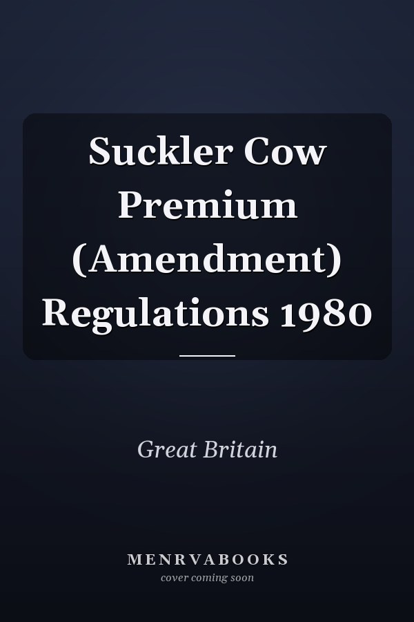 Suckler Cow Premium (Amendment) Regulations 1980