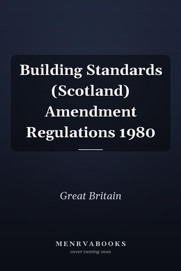 Building Standards (Scotland) Amendment Regulations 1980