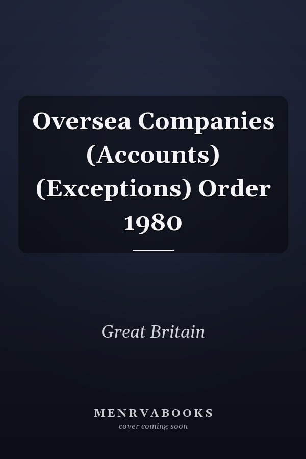 Oversea Companies (Accounts) (Exceptions) Order 1980