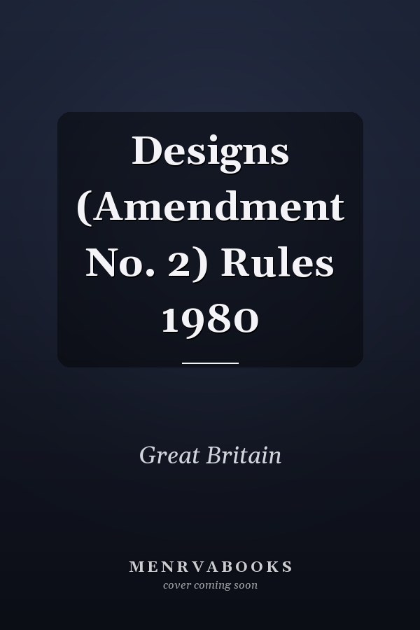 Designs (Amendment No. 2) Rules 1980
