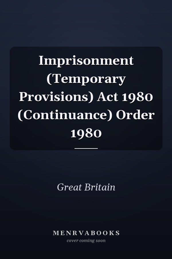 Imprisonment (Temporary Provisions) Act 1980 (Continuance) Order 1980