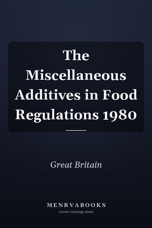The Miscellaneous Additives in Food Regulations 1980