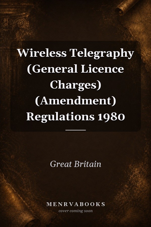 Wireless Telegraphy (General Licence Charges) (Amendment) Regulations 1980