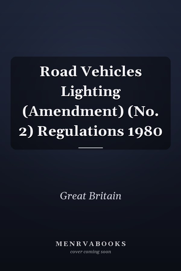 Road Vehicles Lighting (Amendment) (No. 2) Regulations 1980