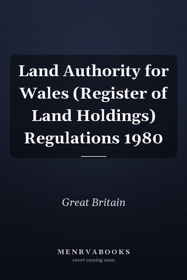 Land Authority for Wales (Register of Land Holdings) Regulations 1980