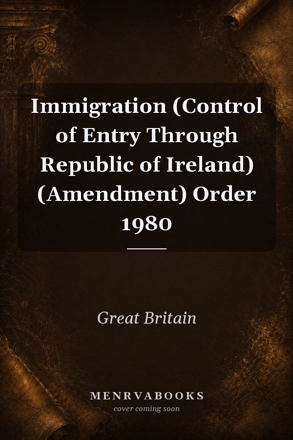 Immigration (Control of Entry Through Republic of Ireland) (Amendment) Order 1980
