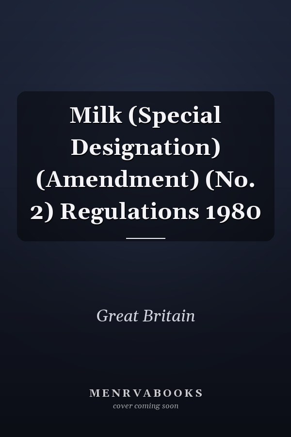Milk (Special Designation) (Amendment) (No. 2) Regulations 1980