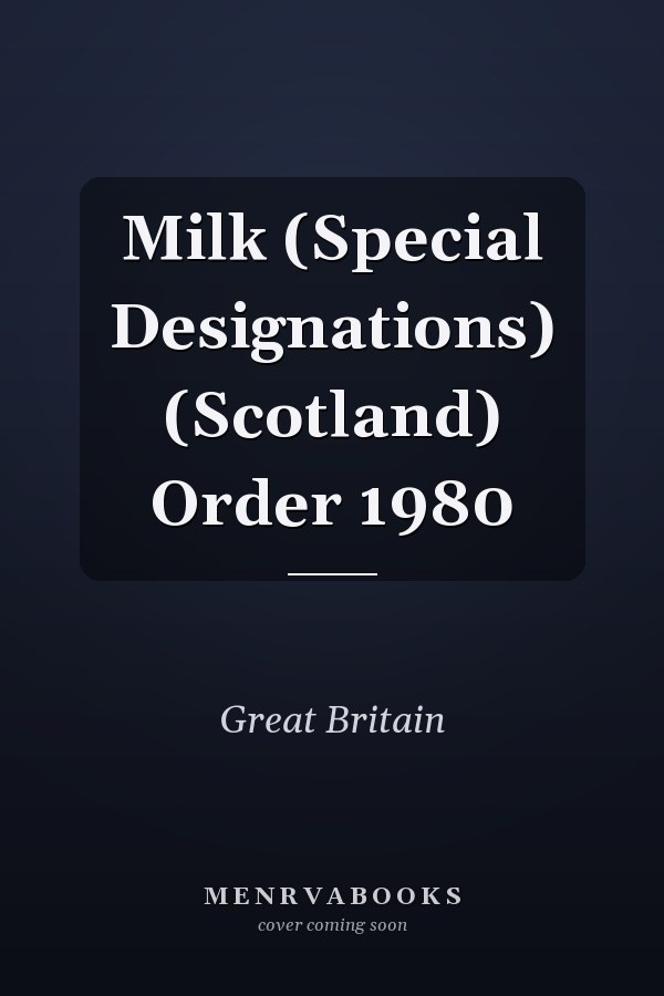Milk (Special Designations) (Scotland) Order 1980
