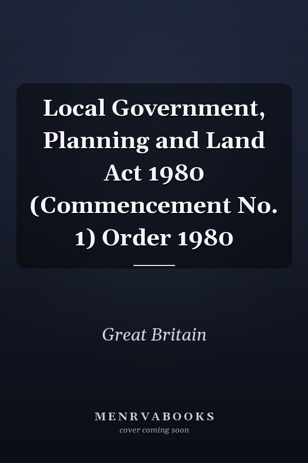 Local Government, Planning and Land Act 1980 (Commencement No. 1) Order 1980
