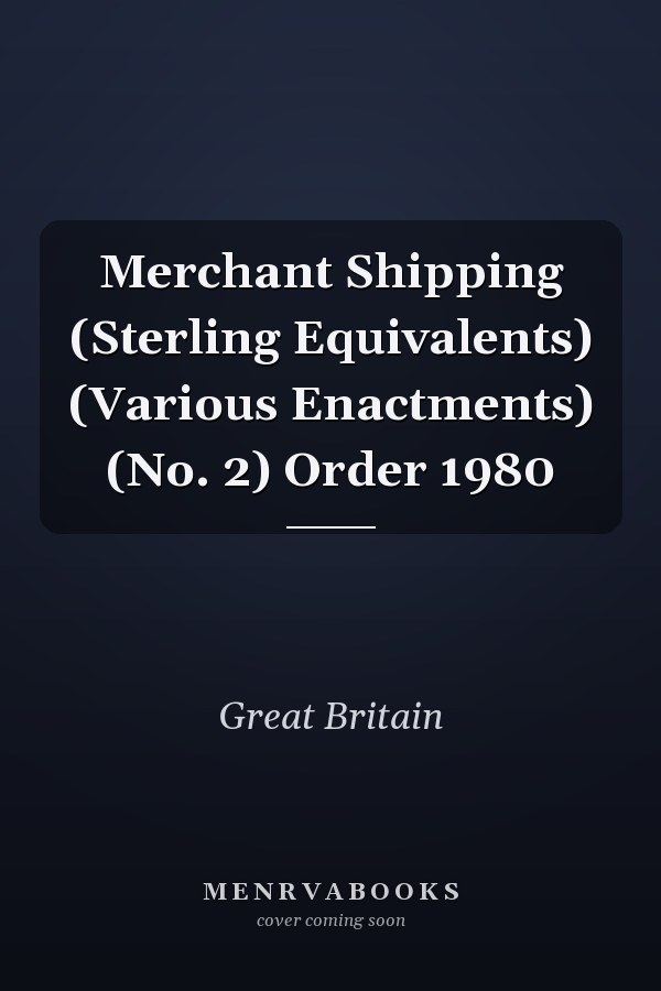 Merchant Shipping (Sterling Equivalents) (Various Enactments) (No. 2) Order 1980