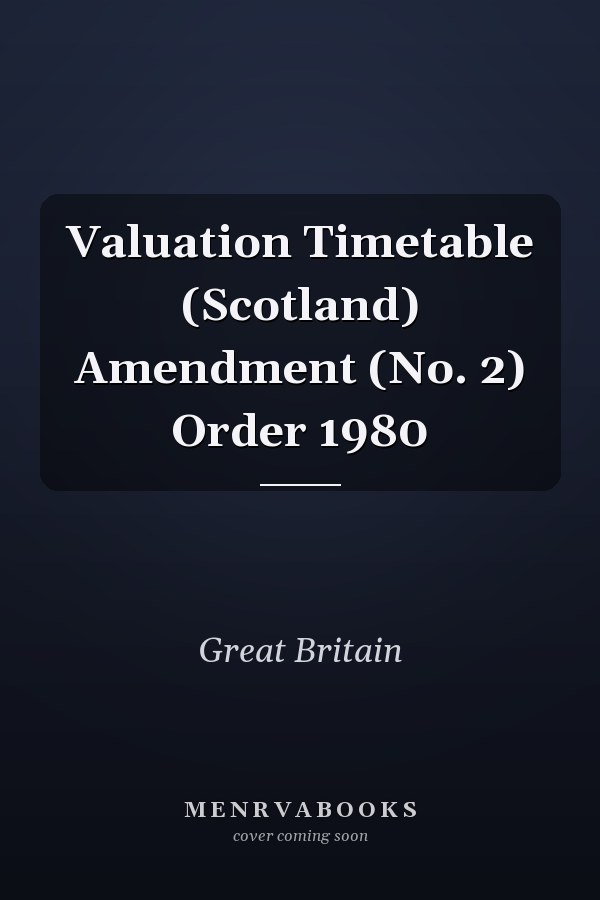 Valuation Timetable (Scotland) Amendment (No. 2) Order 1980