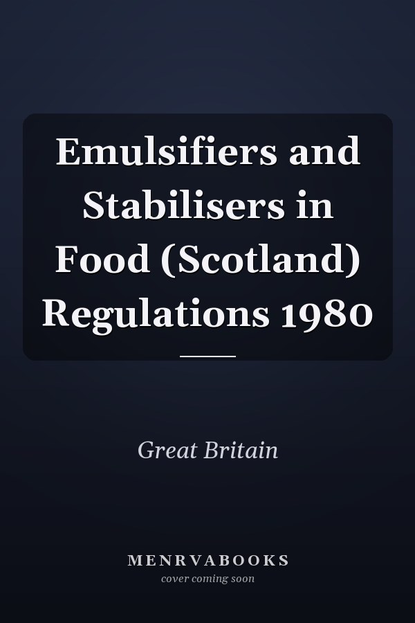 Emulsifiers and Stabilisers in Food (Scotland) Regulations 1980