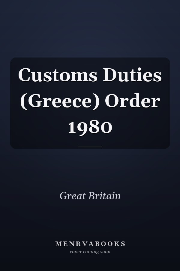 Customs Duties (Greece) Order 1980