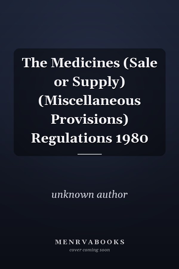The Medicines (Sale or Supply) (Miscellaneous Provisions) Regulations 1980