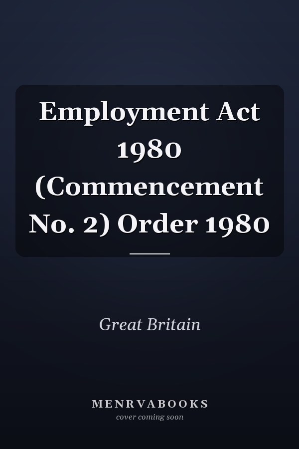 Employment Act 1980 (Commencement No. 2) Order 1980