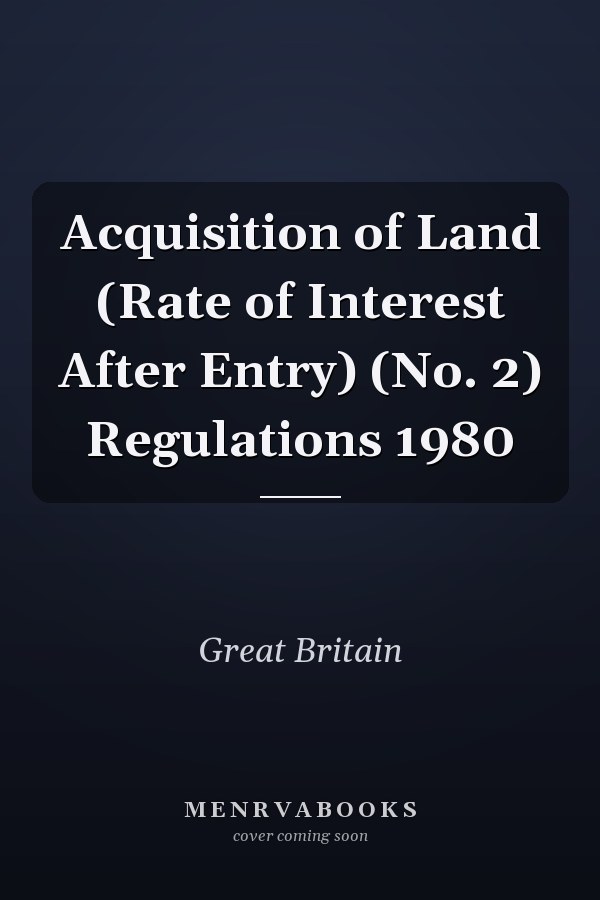 Acquisition of Land (Rate of Interest After Entry) (No. 2) Regulations 1980