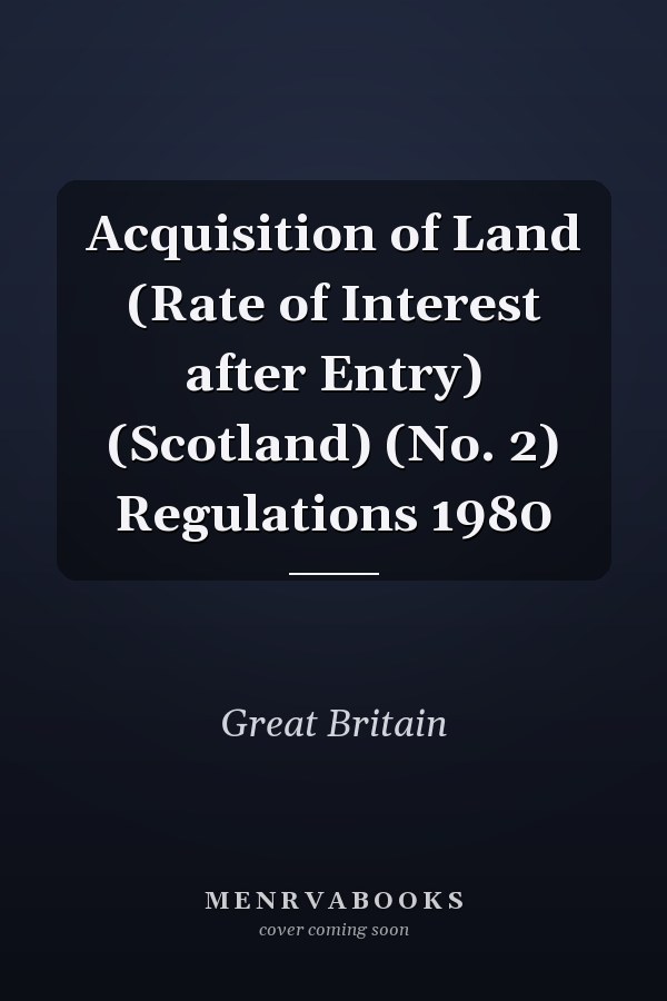 Acquisition of Land (Rate of Interest after Entry) (Scotland) (No. 2) Regulations 1980