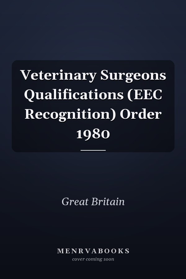 Veterinary Surgeons Qualifications (EEC Recognition) Order 1980