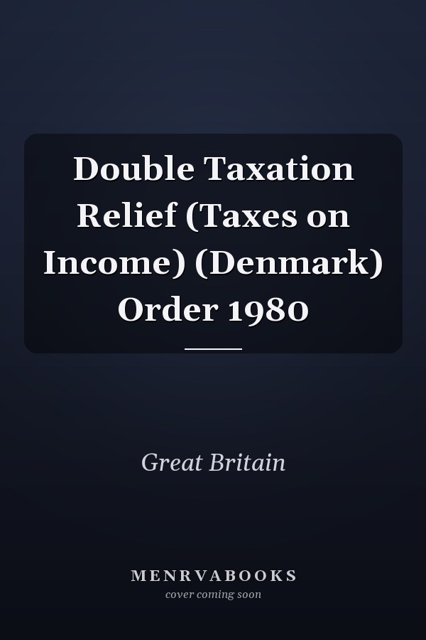 Double Taxation Relief (Taxes on Income) (Denmark) Order 1980
