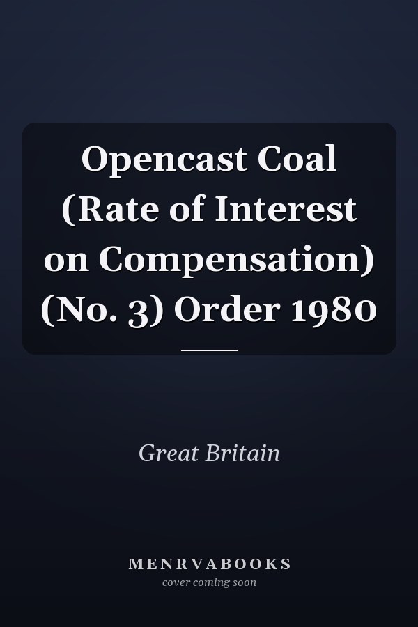 Opencast Coal (Rate of Interest on Compensation) (No. 3) Order 1980