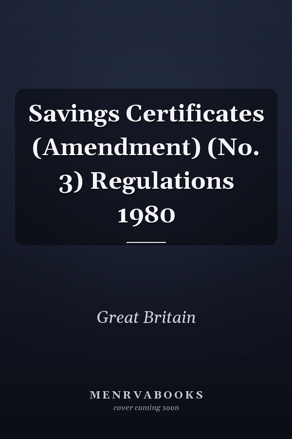 Savings Certificates (Amendment) (No. 3) Regulations 1980