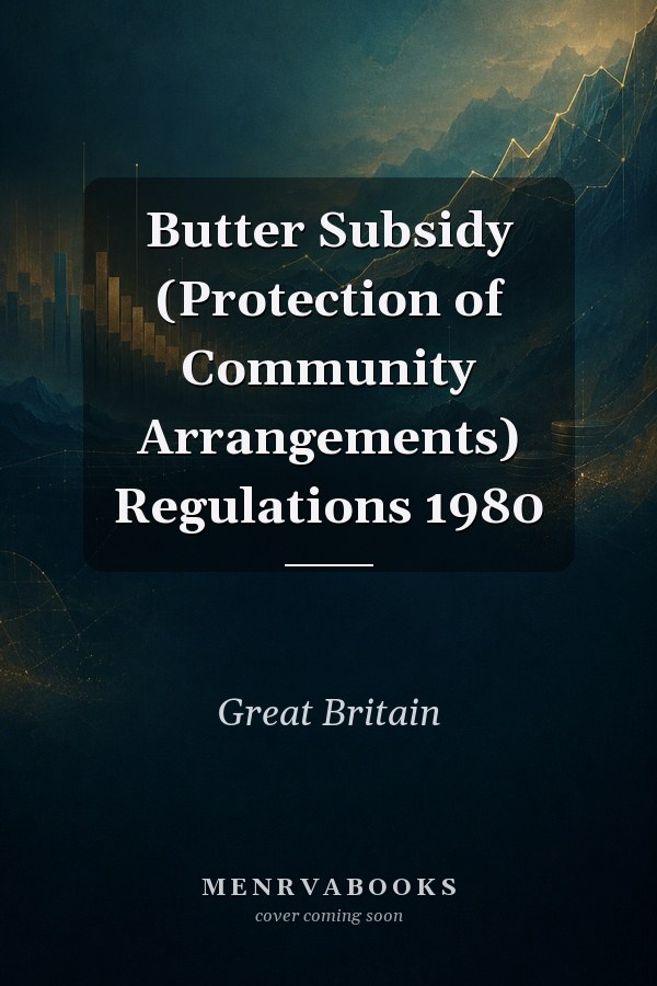 Butter Subsidy (Protection of Community Arrangements) Regulations 1980