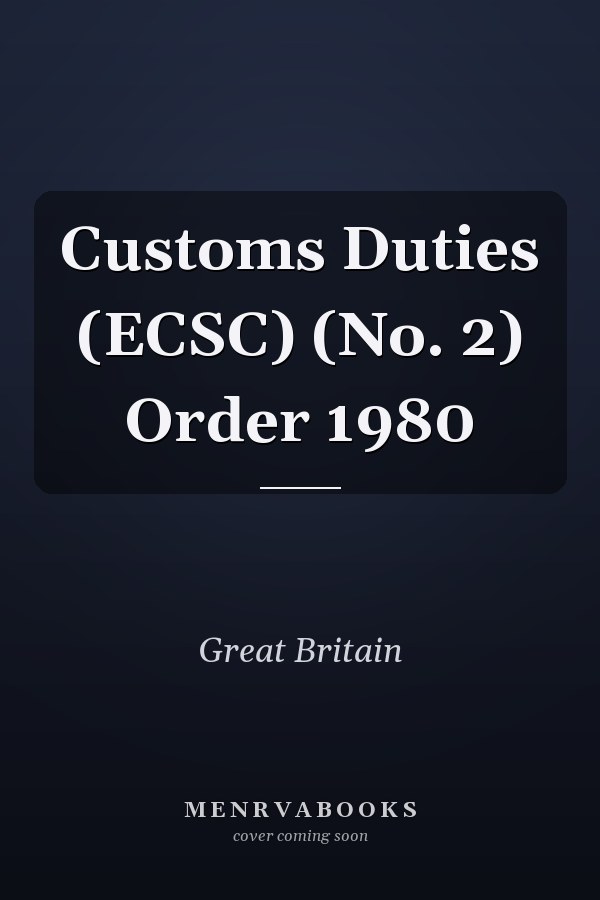 Customs Duties (ECSC) (No. 2) Order 1980