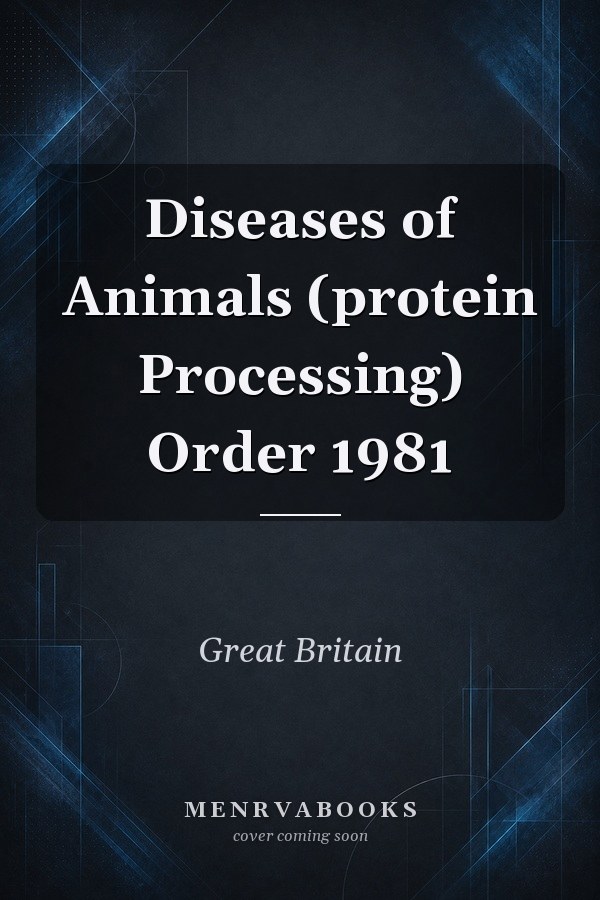 Diseases of Animals (protein Processing) Order 1981